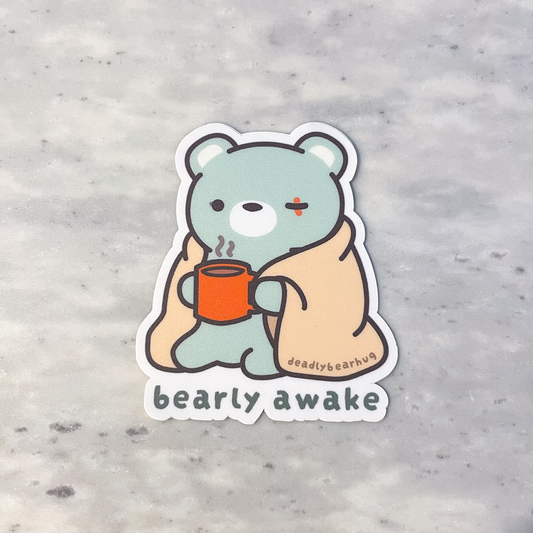 Bearly Awake Deadly Waterproof Vinyl Sticker